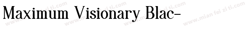 Maximum Visionary Blac字体转换